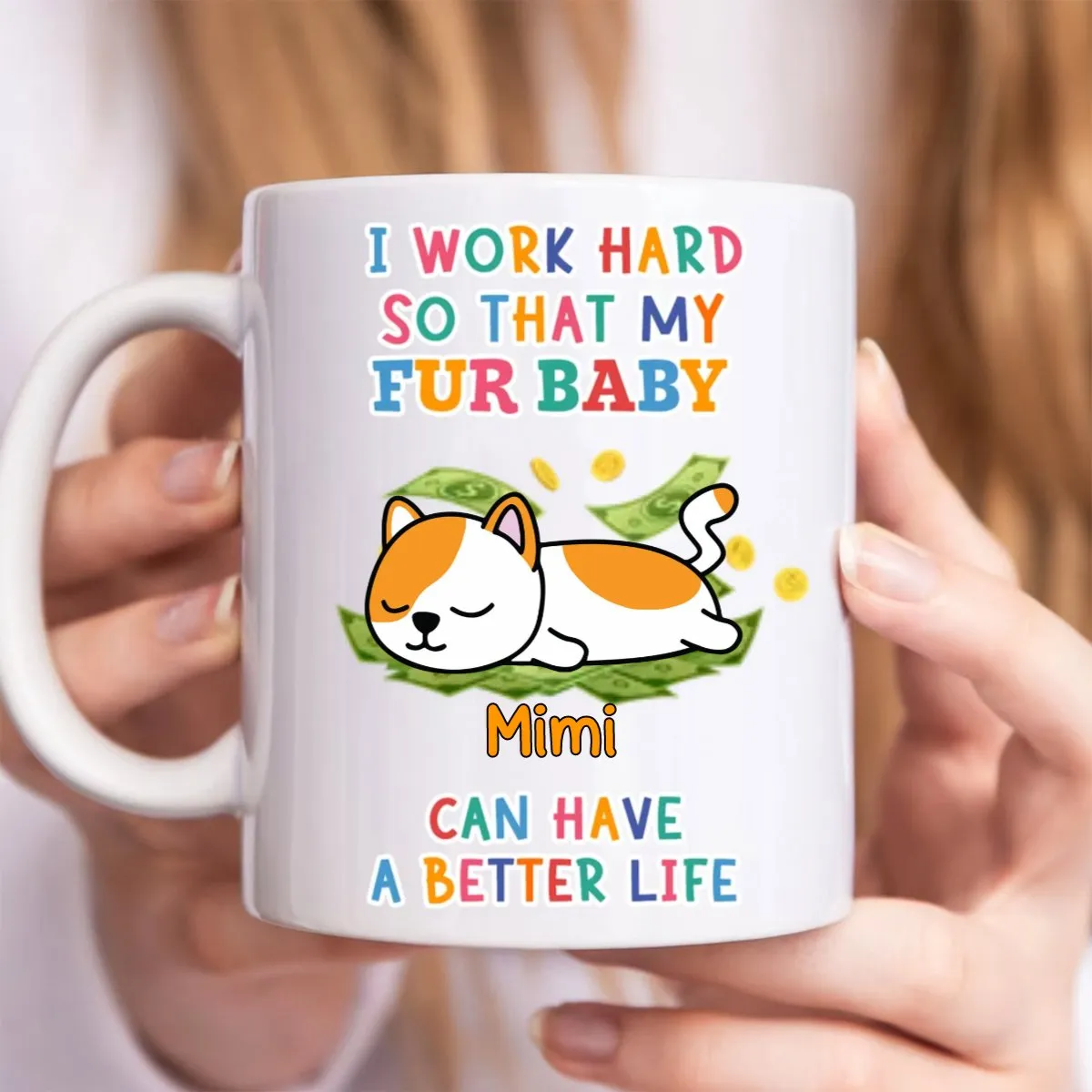 Cat Lovers - I Work Hard So That My Fur Baby - Personalized Mug