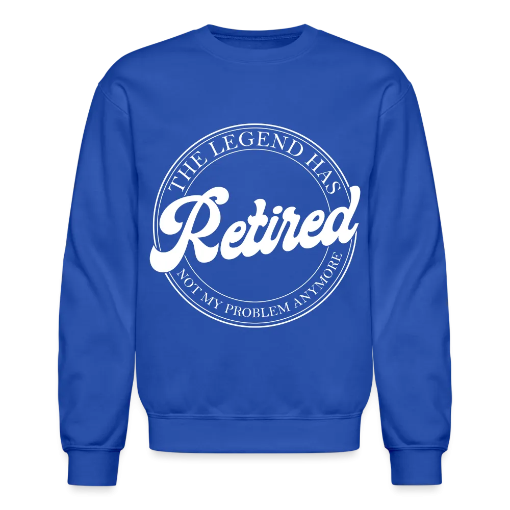 The Legend Has Retired Sweatshirt