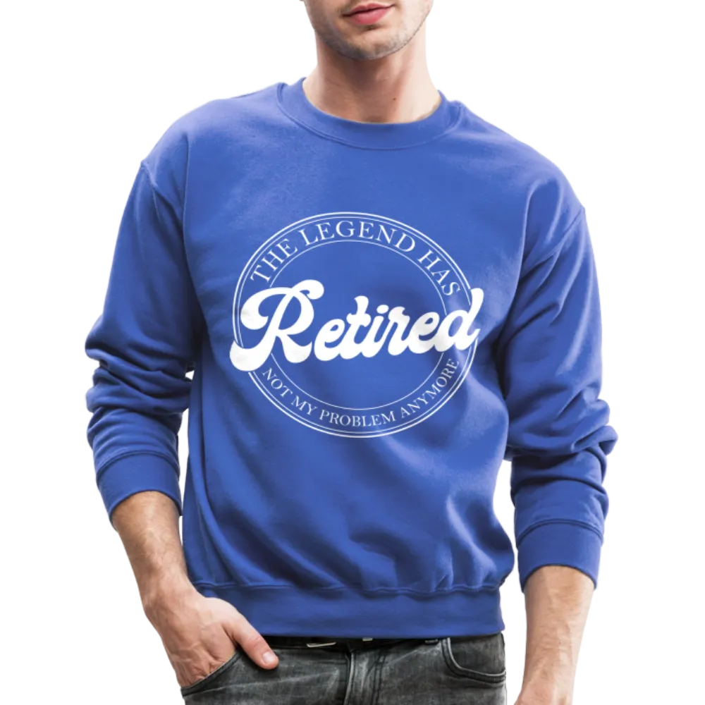 The Legend Has Retired Sweatshirt